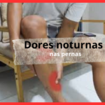 Dor Noturna nas Pernas: O Que Pode Estar Por Trás do Incômodo